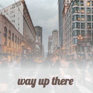 Dengarkan Way up There lagu dari Louise Massey & The Westerners dengan lirik