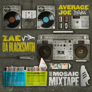 The Mosaic Mixtape dari Zae Da Blacksmith