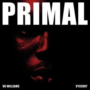 ดาวน์โหลดและฟังเพลง Primal พร้อมเนื้อเพลงจาก Vo Williams