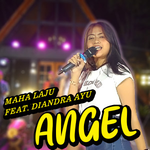 Dengarkan Angel lagu dari Maha Laju Musik dengan lirik