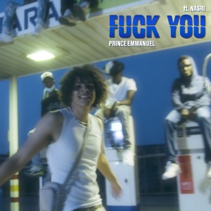 收聽Prince Emmanuel的Fuck You (Explicit)歌詞歌曲