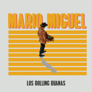 Listen to Mario Miguel song with lyrics from Los Rolling Ruanas