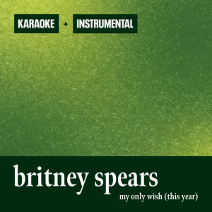 อัลบัม My Only Wish (This Year) (Instrumental + Karaoke) ศิลปิน Britney Spears