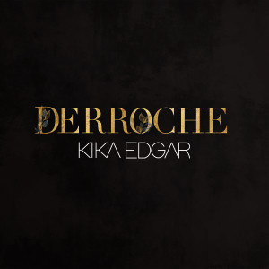 อัลบัม Derroche ศิลปิน Kika Edgar