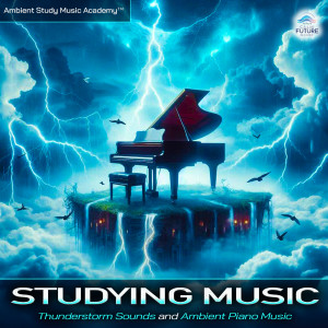 Ambient Study Music Academy的專輯Studying Music: Thunderstorm Sounds and Ambient Piano Music For Studying, Calm Music For Focus and Concentration, ADHD Deep Focus and Calm Music and Thunderstorm