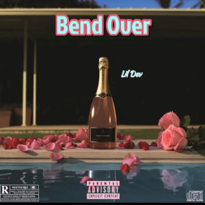 Lil Dev的專輯Bend Over (Explicit)