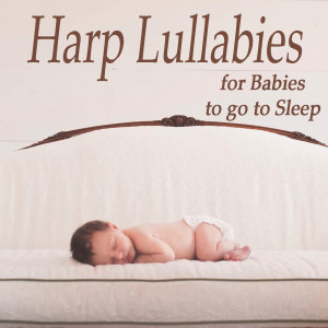 Harp Lullabies for Babies to Go to Sleep dari The O'Neill Brothers Group