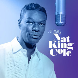 อัลบัม Ultimate Nat King Cole ศิลปิน Nat King Cole