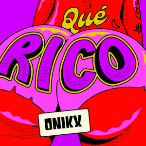 ONIKX的專輯Qué Rico (Explicit)