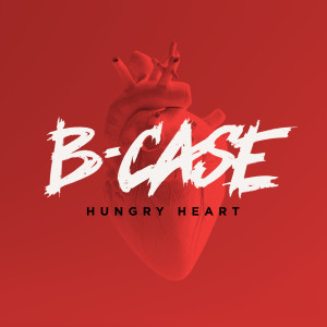 B-Case的專輯Hungry Heart