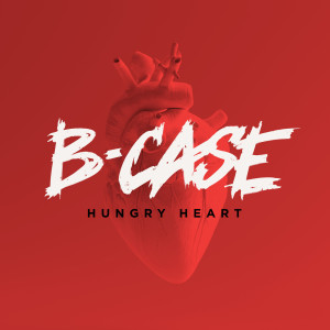 收聽B-Case的Hungry Heart歌詞歌曲
