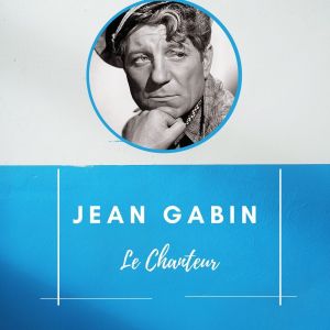 Mistinguett的專輯Jean Gabin - Le Chanteur