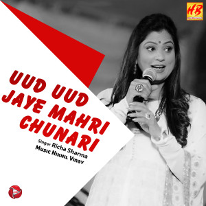 Uud Uud Jaye Mahri Chunari dari Richa Sharma