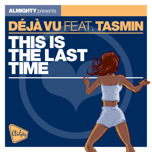 This Is the Last Time (Almighty Essential Club Mix) (feat. Tasmin)