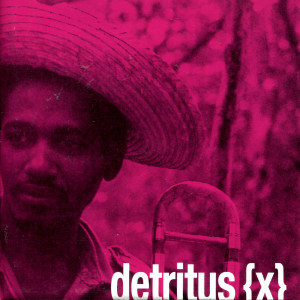 Album Detritus X from Detritus X