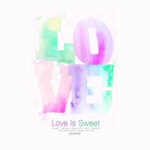 Album Love Is Sweet oleh Gladys