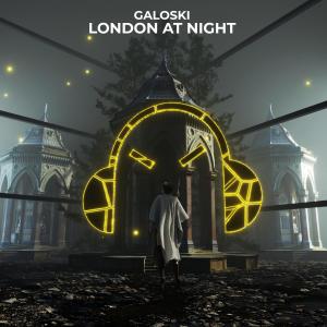 收听Galoski的London At Night歌词歌曲