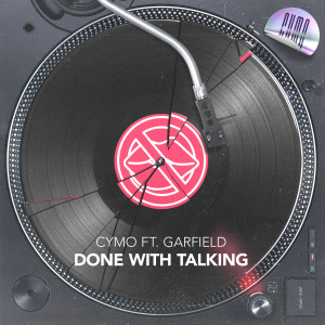 收聽Cymo的Done with Talking (feat. Garfield)歌詞歌曲