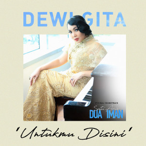Dengarkan Untukmu Disini (From "1 Amin 2 Iman") lagu dari Dewi Gita dengan lirik