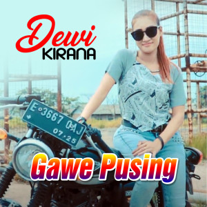 Listen to Gawe Pusing song with lyrics from Dewi Kirana
