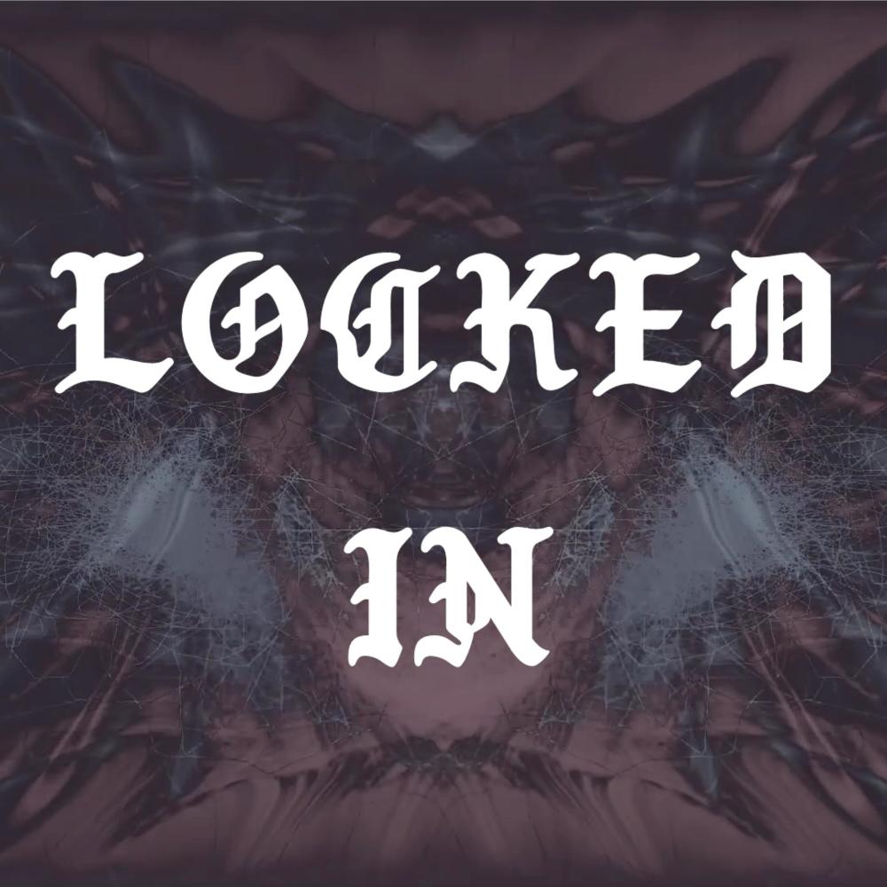 LOCKED IN (Explicit)