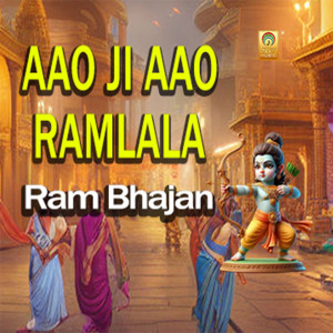 Listen to Aao Ji Aao Ramlala Ram Bhajan song with lyrics from Ankur Banerjee