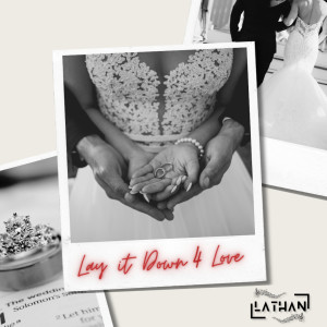 收听Lathan的Lay It Down 4 Love歌词歌曲
