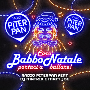 อัลบัม Caro Babbo Natale portaci a ballare! (Radio Piterpan) ศิลปิน DJ Matrix