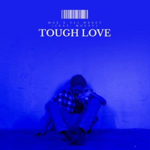 收聽MOE的Tough Love (feat. Vli Weezy & Mousv)歌詞歌曲