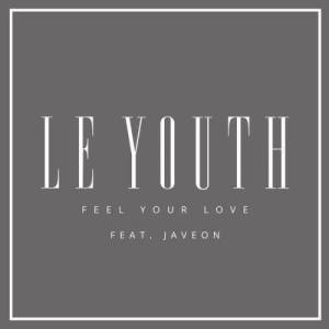 收聽Le Youth的Feel Your Love (RAC Mix)歌詞歌曲