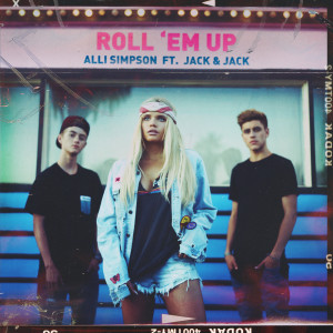 ดาวน์โหลดและฟังเพลง Roll 'em Up (feat. Jack & Jack) พร้อมเนื้อเพลงจาก Alli Simpson