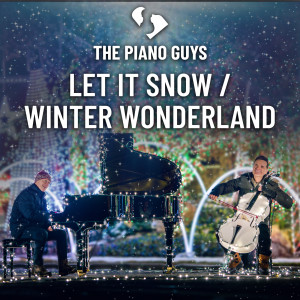 收聽The Piano Guys的Let It Snow / Winter Wonderland歌詞歌曲