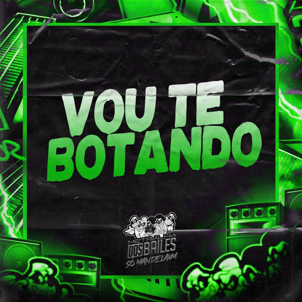 VOU TE BOTANDO (Explicit)