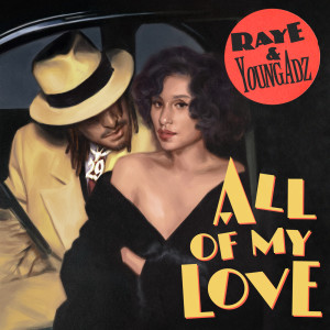 收聽Raye的All Of My Love (Explicit)歌詞歌曲