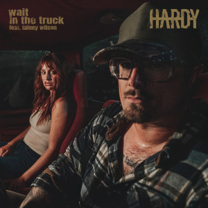 收聽Hardy的wait in the truck (feat. Lainey Wilson)歌詞歌曲
