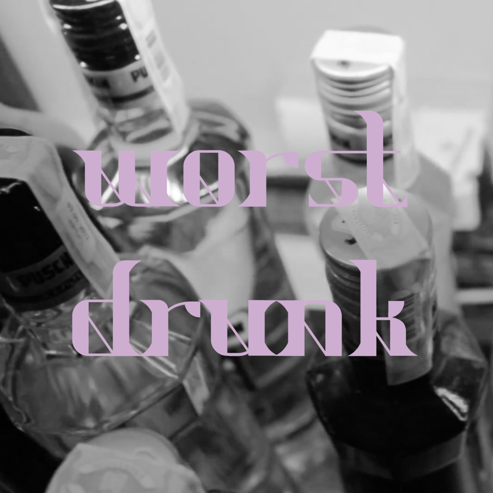 Worst Drunk (Explicit)