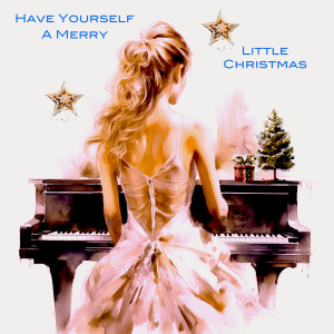 Pia Now的专辑Have Yourself a Merry Little Christmas (Piano Arr.)