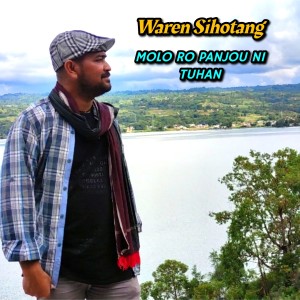 Dengarkan Molo ro panjou ni Tuhan lagu dari Waren Sihotang dengan lirik