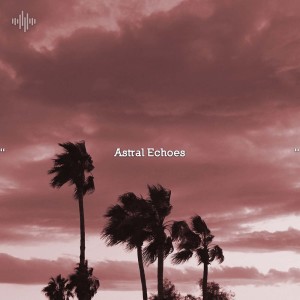 " Astral Echoes " dari Beats De Rap