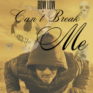 收聽BOW LOW的Can't Break Me (Explicit)歌詞歌曲