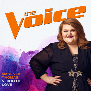 收聽MaKenzie Thomas的Vision Of Love (The Voice Performance)歌詞歌曲