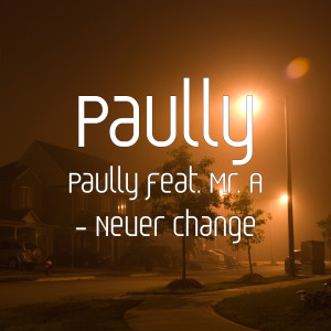 ดาวน์โหลดและฟังเพลง Never Change (Explicit) พร้อมเนื้อเพลงจาก Paully