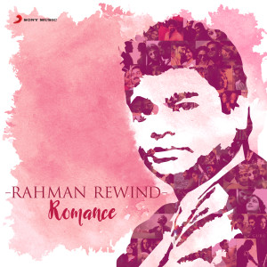 อัลบัม Rahman Rewind: Romance ศิลปิน A.R. Rahman