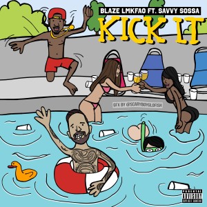 收聽Blaze Lmkfao B的Kick It (Explicit)歌詞歌曲