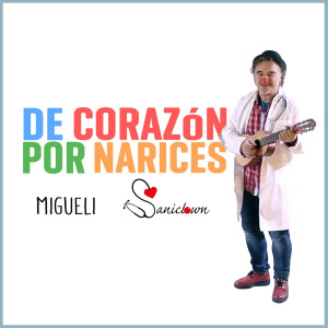 Album De corazón por narices (Saniclown) from Migueli