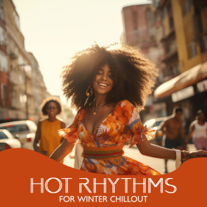 Hot Rhythms for Winter Chillout (Sunny Afrobeat Chillout Mix) dari Summer Experience Music Set