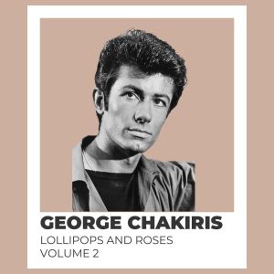 George Chakiris的專輯Lollipops and Roses - George Chakiris (Volume 2)