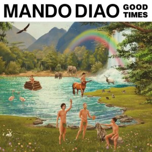 收聽Mando Diao的Good Times歌詞歌曲