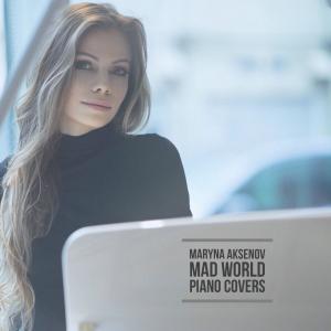 收聽Maryna Aksenov的Mad World (Piano Covers)歌詞歌曲