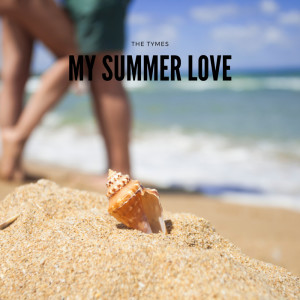 Album My Summer Love oleh The Tymes